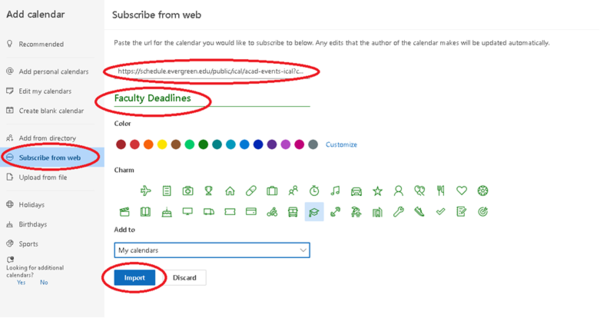 The fourth and fifth step of adding the Faculty Dates and Deadlines calendar to your own outlook. It shows what button to select to import and sample information to input when importing the calendar.